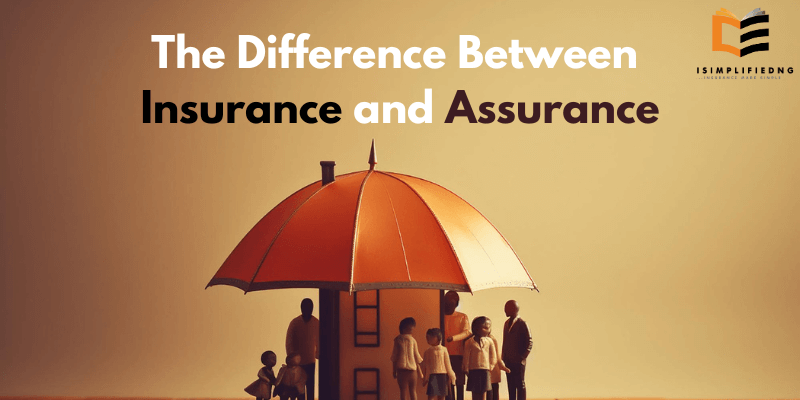 The Difference Between Insurance and Assurance in Nigeria